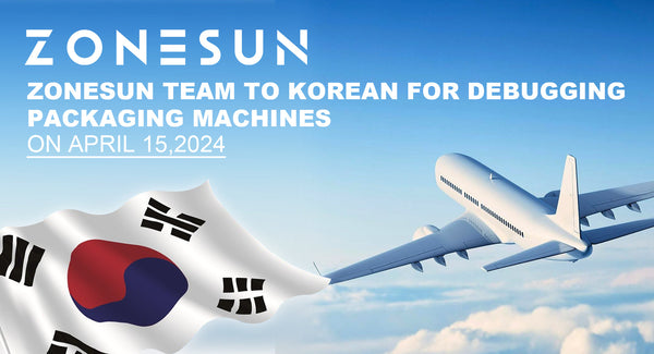 ZONESUN Team To Korean For Debugging Packaging Machines on April 15,2024