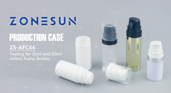 Production Case: ZS-AFC44 Testing for 35ml and 60ml Airless Pump Bottles