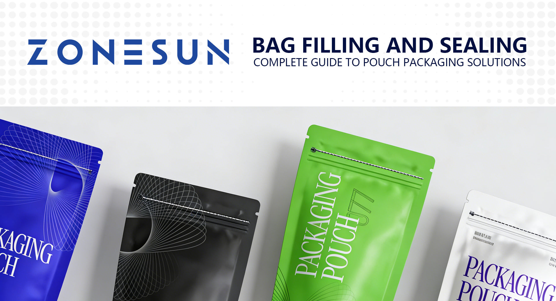 Bag Filling and Sealing: Complete Guide to Pouch Packaging Solutions